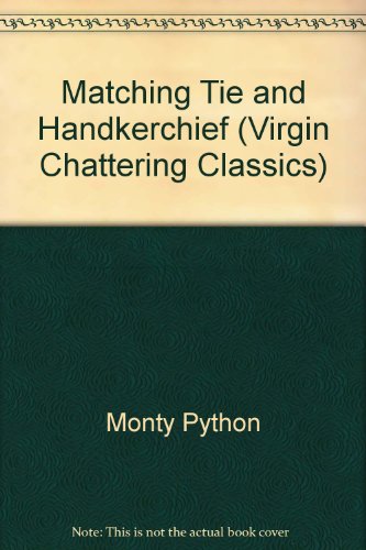 Matching Tie and Handkerchief (Virgin Chattering Classics) (9781858482705) by Monty Python