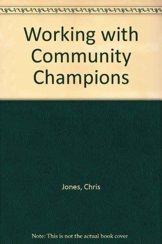 Working with Community Champions (9781858501567) by Chris Jones