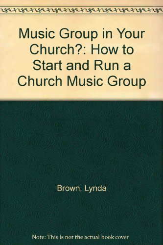 Music Group in Your Church? (9781858520605) by Lynda Brown