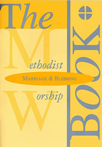 Imagen de archivo de The Methodist Worship Book - Orders of Service: Marriage & Blessing a la venta por WorldofBooks