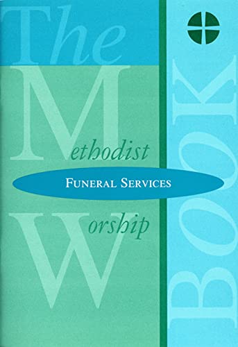Imagen de archivo de The Methodist Worship Book - Orders of Service: Funeral Services a la venta por AwesomeBooks