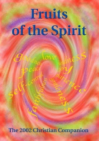 Stock image for Fruits of the Spirit: The 2002 Christian Companion for sale by Reuseabook