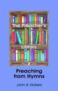 Stock image for Preaching from Hymns (Preachers Library) for sale by Reuseabook