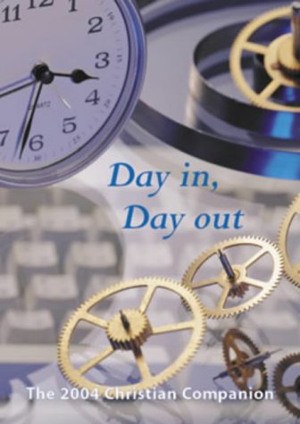 Stock image for Day in, Day out: The 2004 Christian Companion for sale by WorldofBooks