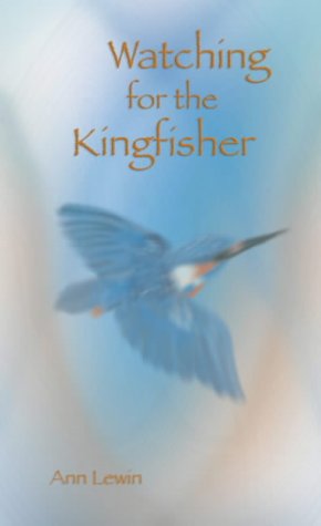 Stock image for Watching for the Kingfisher for sale by WorldofBooks