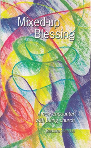 Stock image for Mixed-up Blessing: A New Encounter with Being Church for sale by WorldofBooks