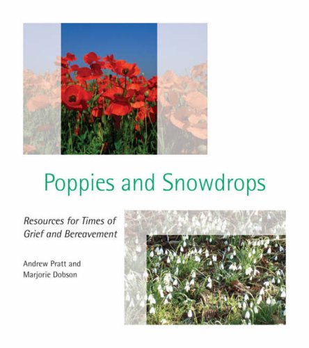 Imagen de archivo de Poppies and Snowdrops: Resources for Times of Grief and Bereavement a la venta por WorldofBooks