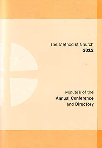Beispielbild fr The Methodist Church 2012 Minutes of the Annual Conference and Directory zum Verkauf von AwesomeBooks