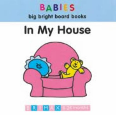 Stock image for In My House (Babies' Big Bright Board Books) for sale by Wonder Book