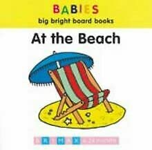 Stock image for At the Beach (Babies' big bright board books) for sale by WorldofBooks