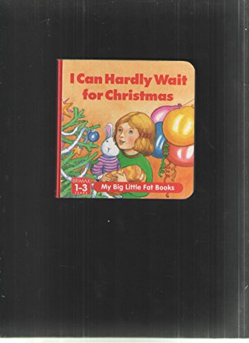 Imagen de archivo de I Can Hardly Wait for Christmas (Christmas Big Little Fat Books) a la venta por Wonder Book