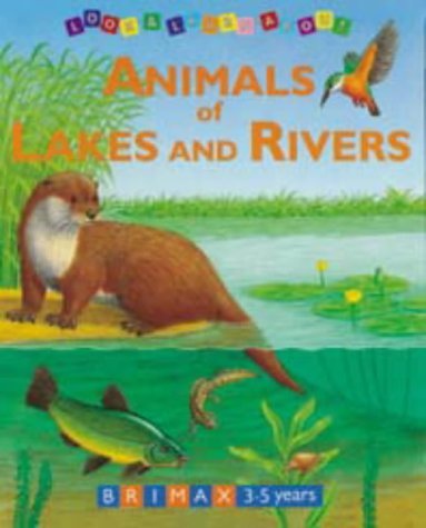 9781858542683: Look and Learn About Animals of Lakes and Rivers (Look and Learn About...) (Look & Learn)