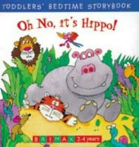 Stock image for Oh No, it's Hippo! (Toddlers' bedtime storybooks) for sale by AwesomeBooks