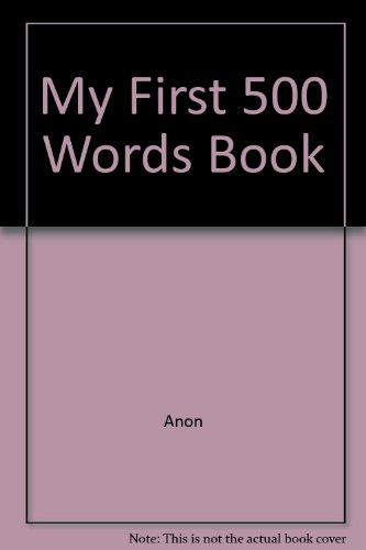 Stock image for My First 500 Words Book for sale by Goldstone Books
