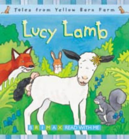 Stock image for Lucy Lamb (Tales for the Yellow Barn Farm S) for sale by AwesomeBooks