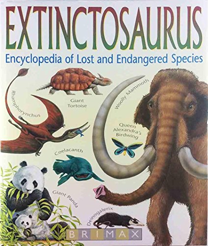 9781858543352: Extinctosaurus: Encyclopedia of Lost and Endangered Species
