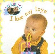 Beispielbild fr I Love My Toys (Look at Me (Brimax)) zum Verkauf von Library House Internet Sales