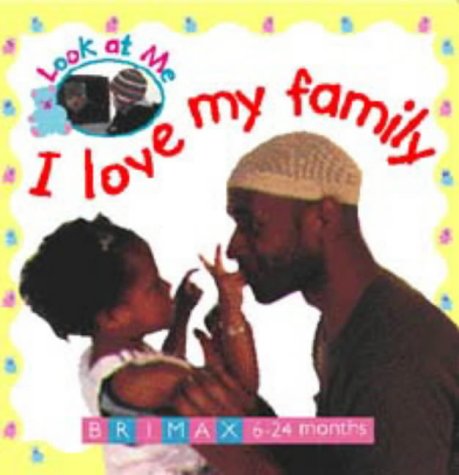 Stock image for I Love My Family (Look at Me) for sale by SecondSale