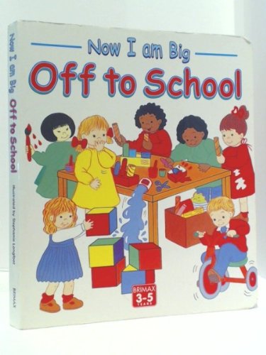 Stock image for Now I Am Big: Off to School for sale by SecondSale