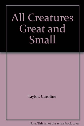 All Creatures Great and Small (9781858543758) by Taylor, Caroline