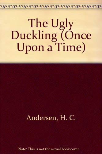 The Ugly Duckling (Once Upon a Time) (9781858544168) by Hans Christian Andersen