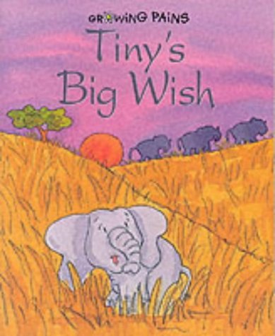Imagen de archivo de Tiny's Big Wish (Growing Pains) a la venta por Bestsellersuk