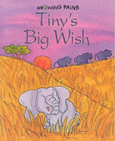 Stock image for Tiny's Big Wish (Growing Pains) for sale by Bestsellersuk