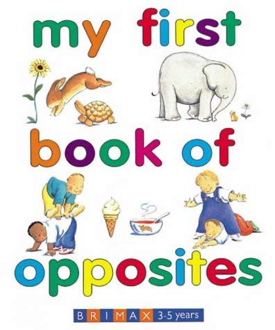 My First Book of Opposites (9781858545301) by Brown, Janet Allison; Endersby, Frank