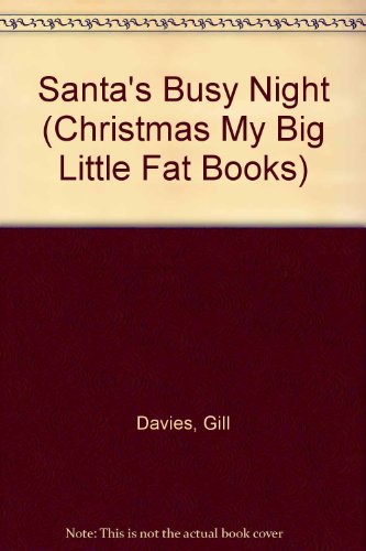 9781858545455: Santa's Busy Night (Christmas My Big Little Fat Books)