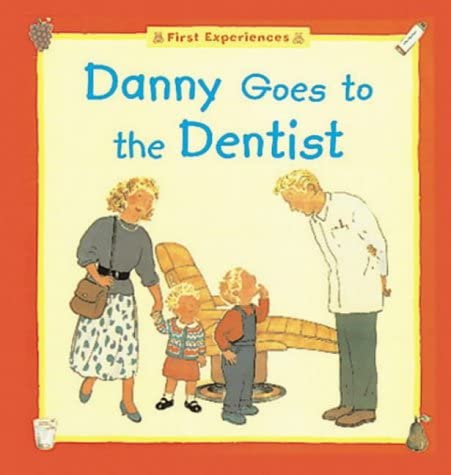 Beispielbild fr Danny Goes to the Dentist (The first experiences series) zum Verkauf von WorldofBooks