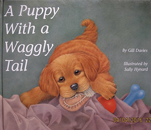 Stock image for A Puppy with a Waggly Tail for sale by Wonder Book