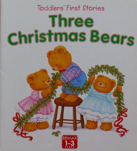 Imagen de archivo de Three Christmas Bears (Toddlers' First Stories) a la venta por Wonder Book