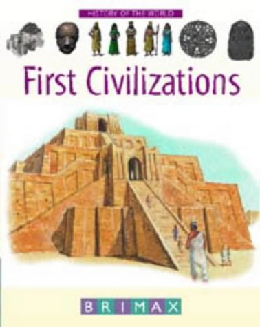 Imagen de archivo de First Civilizations (History of the World) a la venta por Reuseabook