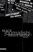 Beispielbild fr Black Journalists, White Media zum Verkauf von WorldofBooks