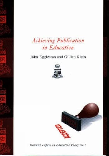 Stock image for Achieving Publication in Education: No. 7. (Warwick Papers on Education Policy, No. 7.) for sale by WorldofBooks