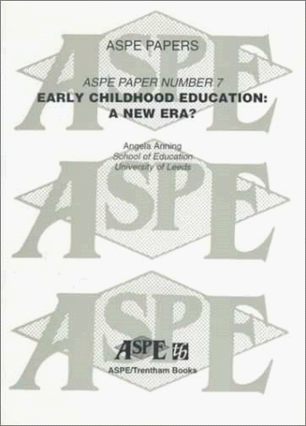 Early Childhood Education: A New Era? (Association for the Study of Primary Education Paper , No 7) (9781858560908) by Anning, Angela