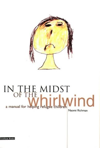 Stock image for In the Midst of the Whirlwind: Manual for Helping Refugee Children for sale by WorldofBooks