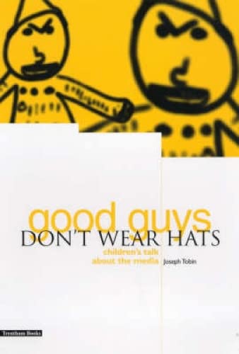 Imagen de archivo de Good Guys Don't Wear Hats: Children's Talk About the Media a la venta por WorldofBooks