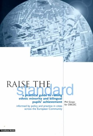 Raise the Standard: A Practical Handbook for Raising Ethnic Minority and Bilingual Pupils' Achiev...