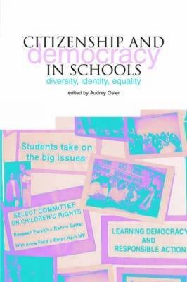 Stock image for Citizenship and Democracy in Schools : Diversity, Identity, Equality for sale by Better World Books
