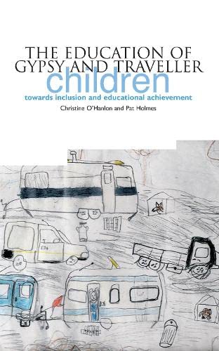 Beispielbild fr The Education of Gypsy and Traveller Children Towards Inclusion and Educational Achievement zum Verkauf von Phatpocket Limited