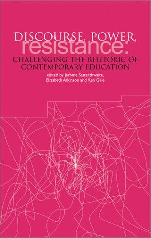 Beispielbild fr Discourse, Power, Resistance: Challenging the Rhetoric of Contemporary Education zum Verkauf von WorldofBooks