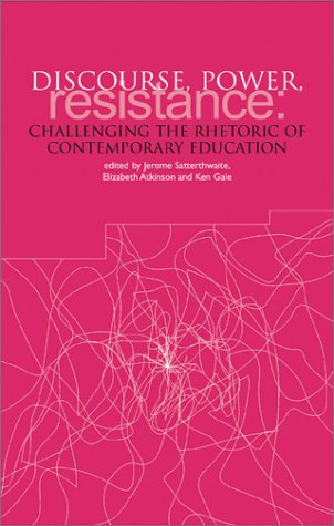 Stock image for Discourse, Power, Resistance: Challenging the Rhetoric of Contemporary Education for sale by WorldofBooks