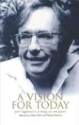 Stock image for Vision for Today, A: John Eggleston's Writings on Education for sale by D2D Books