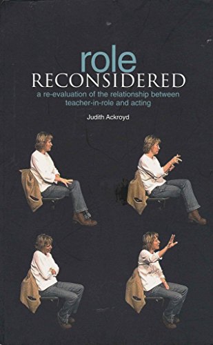 Imagen de archivo de Role Reconsidered: A Re-Evaluation of the Relationship Between Teacher-In-Role and Acting a la venta por WorldofBooks