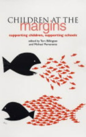 Imagen de archivo de Children at the Margins: Supporting Children; Supporting Schools a la venta por WorldofBooks