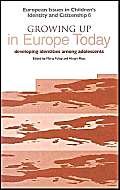Stock image for Growing Up in Europe Today: Developing Identities Among Adolescents (European Issues in Children's Identity & Citizenship Series) for sale by Phatpocket Limited