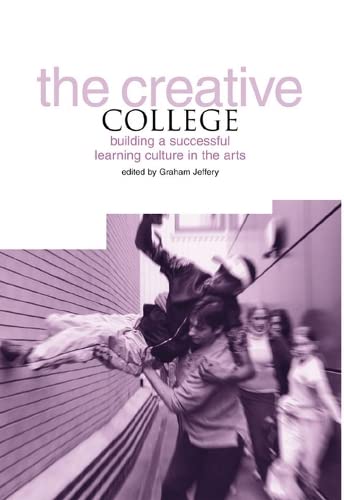 Stock image for The Creative College: Building A Successful Learning Culture In The Arts for sale by Books From California