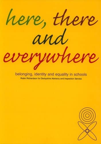 Imagen de archivo de Here,There and Everywhere: Belonging,Identity and Equality in Schools a la venta por WorldofBooks