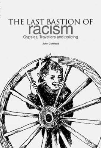 Imagen de archivo de The Last Bastion of Racism?: Gypsies, Travellers and Policing a la venta por Books From California